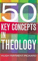 50 KEY CONCEPTS IN THEOLOGY