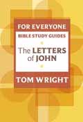 LETTERS OF JOHN FOR EVERYONE STUDY GUIDE
