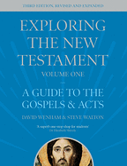 EXPLORING THE NEW TESTAMENT VOLUME 1