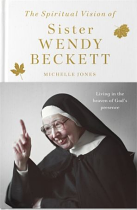 THE SPIRITUAL VISION OF SISTER WENDY BECKETT