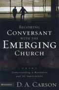 BECOMING CONVERSANT WITH THE EMERGING CHURCH