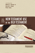 THREE VIEWS ON THE NEW TESTAMENT USE OF THE OLD TESTAMENT