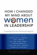 HOW I CHANGED MY MIND ABOUT WOMEN IN LEADERSHIP