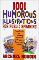 1001 HUMOROUS ILLUSTRATIONS FOR PUBLIC SPEAKING