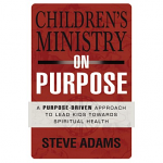 CHILDREN'S MINISTRY ON PURPOSE