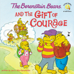 BERENSTAIN BEARS & THE GIFT OF COURAGE