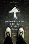 YOU DON'T HAVE TO BE PERFECT TO FOLLOW JESUS