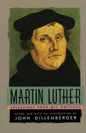MARTIN LUTHER SELECTIONS FROM HIS WRITINGS