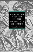 CHRISTIAN MISSION IN THE TWENTIETH CENTURY
