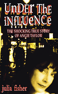 UNDER THE INFLUENCE