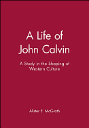 A LIFE OF JOHN CALVIN