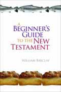 BEGINNERS GUIDE TO THE NEW TESTAMENT
