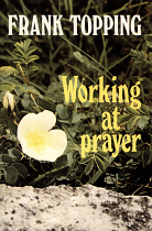 WORKING AT PRAYER