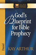 GOD'S BLUEPRINT FOR BIBLE PROPHECY