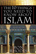 10 THINGS YOU NEED TO KNOW ABOUT ISLAM