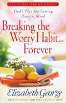 BREAKING THE WORRY HABIT FOREVER