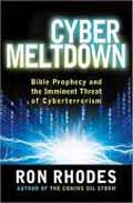 CYBER MELTDOWN: BIBLE PROPHECY AND THE IMMINENT THREAT OD CYBERTERRORISM