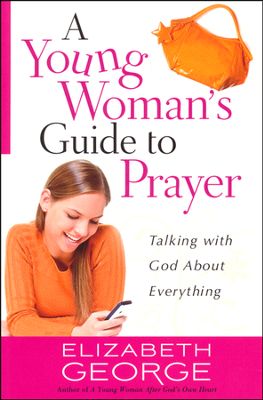 A YOUNG WOMANS GUIDE TO PRAYER