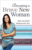 BECOMING A BRAVE NEW WOMAN :  STEP INTO GODS ADVENTURE FOR YOU