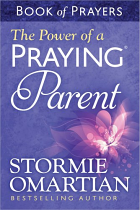 THE POWER OF A PRAYING PARENT BOOK OF PRAYERS 