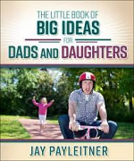 BIG IDEAS FOR DADS AND DAUGHTERS
