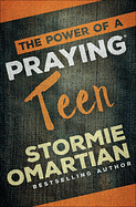 THE POWER OF A PRAYING TEEN