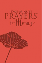 ONE MINUTE PRAYERS FOR MOMS