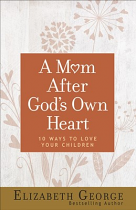 A MOM AFTER GOD'S OWN HEART