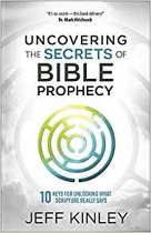 UNCOVERING THE SECRETS OF BIBLE PROPHECY