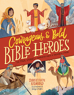 COURAGEOUS AND BOLD BIBLE HEROES