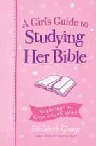 A GIRL'S GUIDE TO STUDYING HER BIBLE