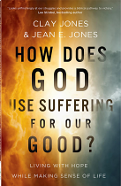 HOW DOES GOD USE SUFFERING FOR OUR GOOD