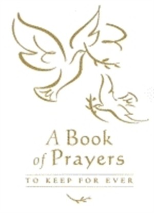 BOOK OF PRAYERS TO KEEP FOR EVER