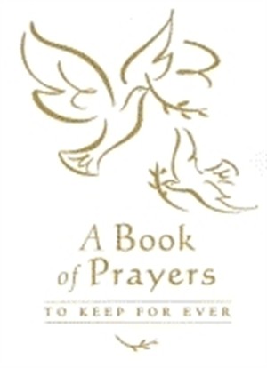 BOOK OF PRAYERS TO KEEP FOR EVER