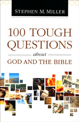 100 TOUGH QUESTIONS ABOUT GOD AND THE BIBLE