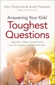 ANSWERING YOUR KIDS' TOUGHEST QUESTIONS