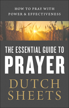 THE ESSENTIAL GUIDE TO PRAYER