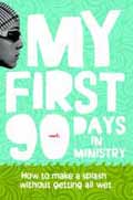 MY FIRST 90 DAYS IN MINISTRY