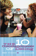 THE 10 COMMANDMENTS OF DATING