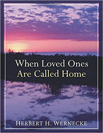 WHEN LOVED ONES ARE CALLED HOME