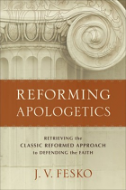 REFORMING APOLOGETICS