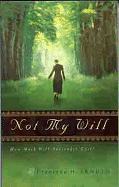 NOT MY WILL