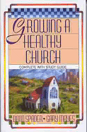 GROWING A HEALTHY CHURCH