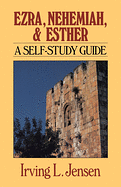 EZRA NEHEMIAH & ESTHER A SELF STUDY GUIDE
