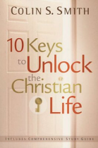 10 KEYS TO UNLOCK THE CHRISTIAN LIFE