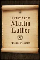 A SHORT LIFE OF MARTIN LUTHER