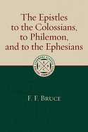 THE EPISTLES TO THE COLOSSIANS TO PHILEMON AND TO THE EPHESIANS