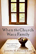 WHEN THE CHURCH WAS A FAMILY