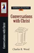 SERMON OUTLINES ON CONVERSATIONS OF CHRIST