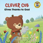 CLEVER CUB GIVES THANKS TO GOD